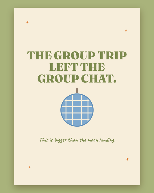 The Group Trip Left The Group Chat greeting card — cream card with sage lettering and a disco ball