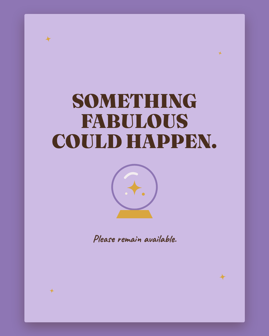 Something Fabulous Could Happen greeting card — lilac card with espresso lettering and a crystal ball