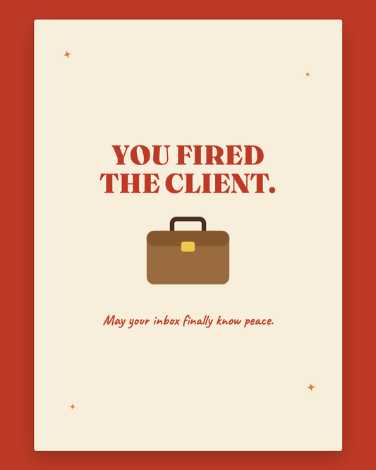 You Fired The Client greeting card — retro cream card with cherry red lettering and a briefcase